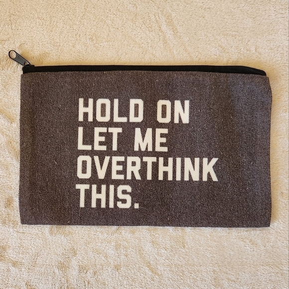 "Hold on Let Me Overthink This" Make Up Cosmetic Bag Zipper Pouch - Picture 1 of 5